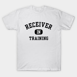 Receiver in Training T-Shirt